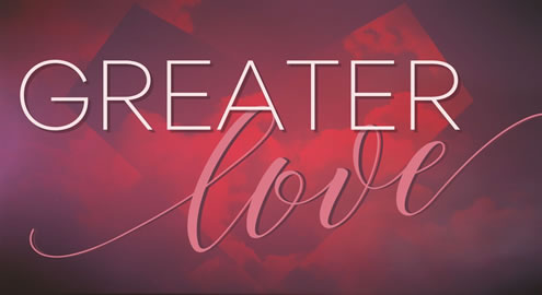 Greater Love Part 4: Uncommon Love