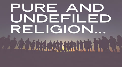 Pure & Undefiled Religion