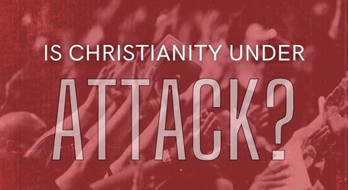 Is Christianity under attack?