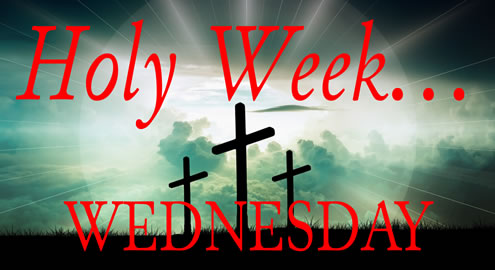 Holy Week Wednesday