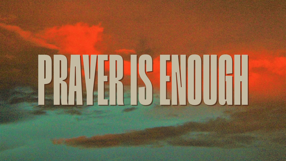Prayer is Enough